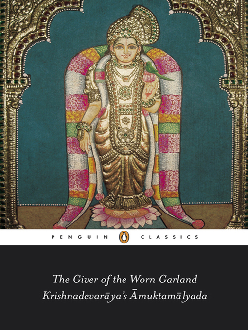 Title details for The Giver of the Worn Garland KRISHNADEVARAYA'S AMUKTAMALYADA by Srinivas Reddy - Available